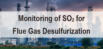Monitoring of SO2 for Flue Gas Desulfurization